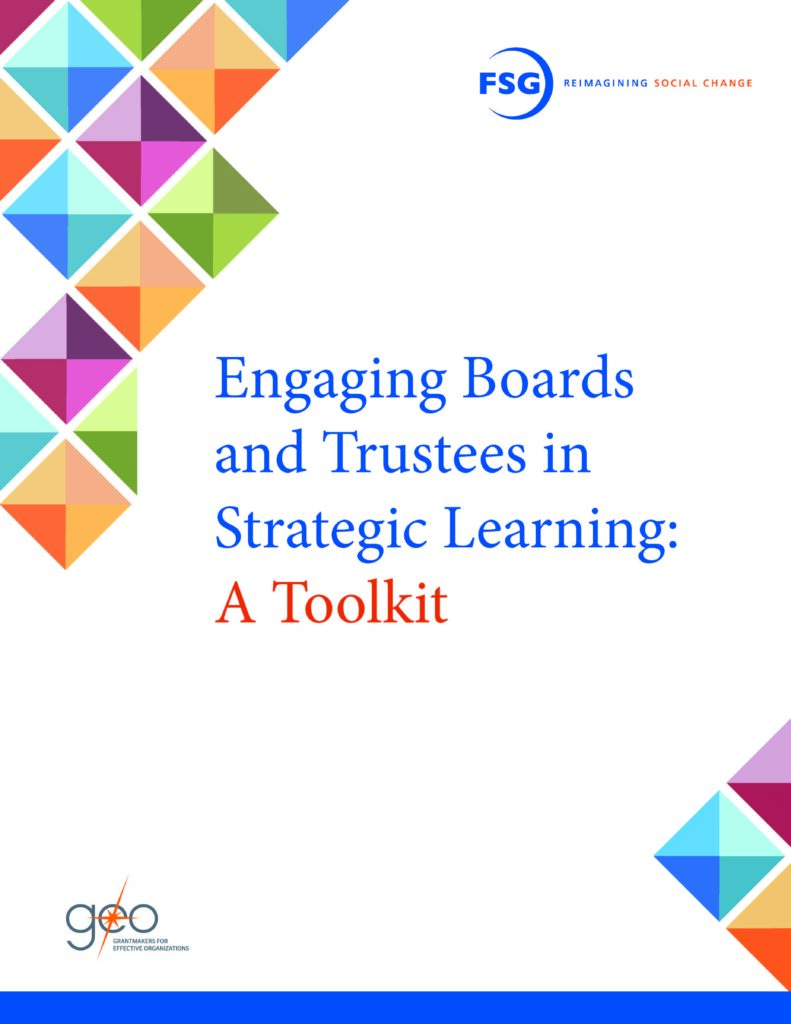 This is the cover of the publication "Engaging Boards and Trustees in Strategic Learning: A Toolkit."  The cover is white with multi-colored graphics in the corners.  The FSG and GEO logos appear in opposing corners of the cover.